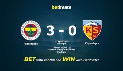 Pronóstico, cuotas y pronósticos de apuestas Fenerbahçe vs Kayserispor 20/04/2025