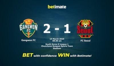 Pronóstico, cuotas y pronósticos de apuestas para el Gangwon FC vs. FC Seúl (15/03/2025)