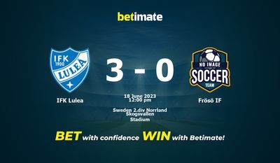 Pronósticos y Cuotas para Apuestas IFK Lulea vs Frösö IF 18/06/2023