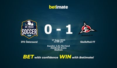 Pronósticos y Cuotas para Apostar en IFK Östersund vs Skellefteå FF 17/06/2023