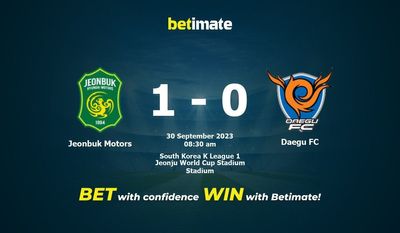 Predicción, cuotas y consejos de apuestas de Jeonbuk Motors vs Daegu FC 30/09/2023