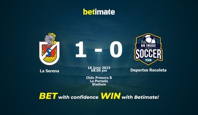 La Serena vs Deportes Recoleta Pronósticos, Cuotas y Apuestas 18/06/2023
