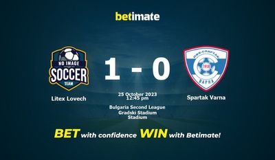 Predicción, cuotas y consejos de apuestas de Litex Lovech vs Spartak Varna 25/10/2023