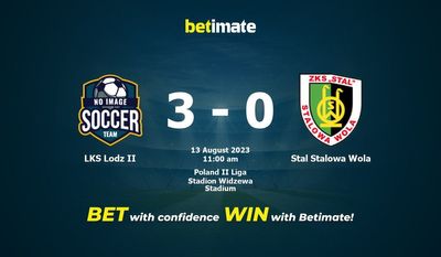 Pronóstico de apuestas LKS Lodz II vs Stal Stalowa Wola 13/08/2023