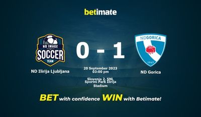 Predicciones, cuotas y consejos de apuestas para ND Ilirija Ljubljana vs ND Gorica 20/09/2023