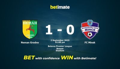 Predicciones, cuotas y consejos de apuestas para Neman Grodno vs FC Minsk 02/09/2023