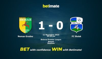 Predicciones, cuotas y consejos de apuestas para Neman Grodno vs FC Slutsk 11/11/2023