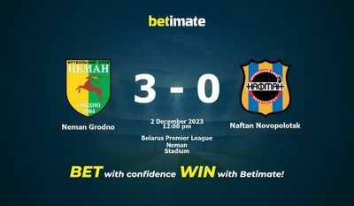 Predicciones, cuotas y consejos de apuestas para Neman Grodno vs Naftan Novopolotsk 02/12/2023