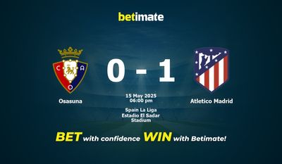 Osasuna vs Atlético de Madrid: Pronóstico, cuotas y consejos de apuestas (15/05/2025)