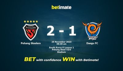 Predicción, cuotas y consejos de apuestas Pohang Steelers vs Daegu FC 25/11/2023