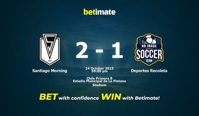 Pronóstico, cuotas y consejos de apuestas de Santiago Morning vs Deportes Recoleta 14/10/2023
