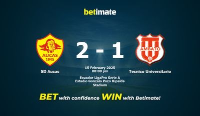 Predicción, cuotas y consejos de apuestas SD Aucas vs Tecnico Universitario 15/02/2025