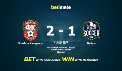 Predicciones, Cuotas y Pronósticos de Apuestas Shakhter Karagandy vs Zhetysu 24/06/2023