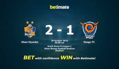 Predicción, cuotas y consejos de apuestas Ulsan Hyundai vs Daegu FC 29/10/2023