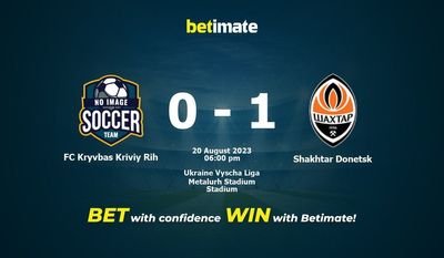 FC Kryvbas Kriviy Rih vs Shakhtar Donetsk -ennuste, kertoimet ja vedonlyöntivinkit 20.8.2023