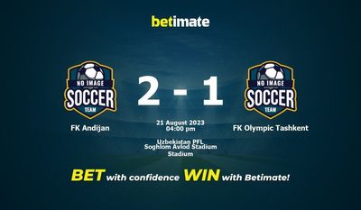 FK Andijan vs FK Olympic Tashkent Ennuste, kertoimet ja vedonlyöntivinkit 21.8.2023