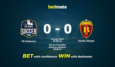 FK Dubocica vs Vardar Skopje -ennuste, kertoimet ja vedonlyöntivinkit 28.7.2023
