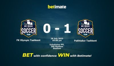 FK Olympic Tashkent vs Pakhtakor Tashkent -ennusteet, kertoimet ja vedonlyöntivinkit 28.07.2023