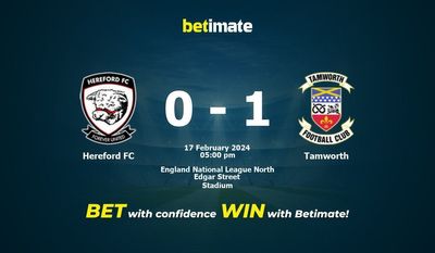 Hereford FC vs Tamworth ennustus, kertoimet ja vedonlyöntivinkit 17.02.2024