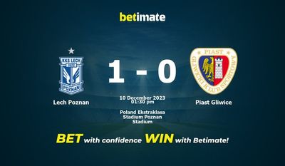 Lech Poznan vs Piast Gliwice -ennuste, kertoimet ja vedonlyöntivinkit 10.12.2023
