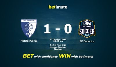 Metalac Gornji vs FK Dubocica Ennuste, kertoimet ja vedonlyöntivinkit 27.10.2023