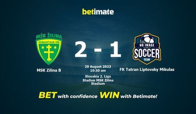 MSK Zilina B vs FK Tatran Liptovsky Mikulas Ennustus, kertoimet ja vedonlyöntivinkit 20.8.2023