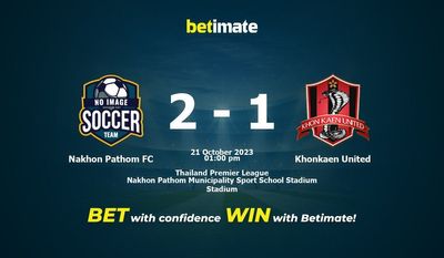 Nakhon Pathom FC vs Khonkaen United Ennustus, kertoimet ja vedonlyöntivinkit 21.10.2023