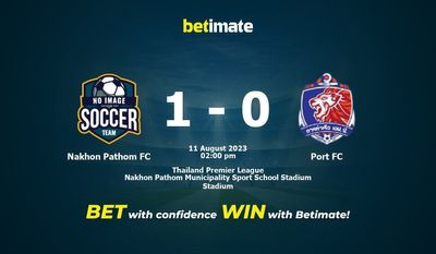 Nakhon Pathom FC vs Port FC Ennuste, kertoimet ja vedonlyöntivinkit 11.8.2023