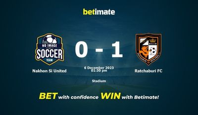 Nakhon Si United vs Ratchaburi FC Ennustus, kertoimet ja vedonlyöntivinkit 6.12.2023