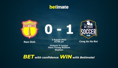 Nam Dinh vs Cong An Ha Noi -ennuste, kertoimet ja vedonlyöntivinkit 02.08.2023