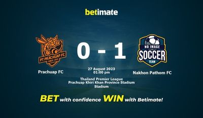 Prachuap FC vs Nakhon Pathom FC Ennustus, kertoimet ja vedonlyöntivinkit 27.8.2023