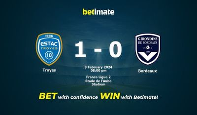 Troyes vs Bordeaux -ennuste, kertoimet ja vedonlyöntivinkit 3.2.2024
