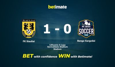 FK Siauliai vs Banga Gargzdai การทำนายราคาต่อรองและเคล็ดลับการเดิมพัน 06/10/2023