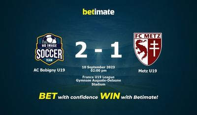 AC Bobigny U19 vs Metz U19 Prédiction, cotes et conseils de paris 10/09/2023