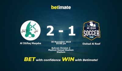Al Ittifaq Maqaba vs Etehad Al Reef Prédiction, cotes et conseils de paris 30/11/2023