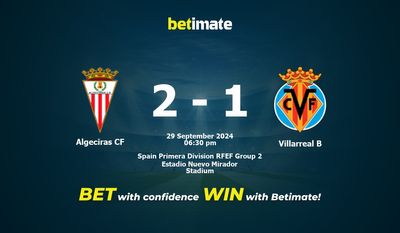 Algeciras CF vs Villarreal B Pronostic, cotes et conseils de paris 29/09/2024