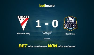 Always Ready vs Real Oruro : pronostics, cotes et conseils de paris (01/05/2025)