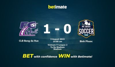 CLB Bong da Hue vs Binh Phuoc Pronostics, cotes et conseils de paris 03/08/2023