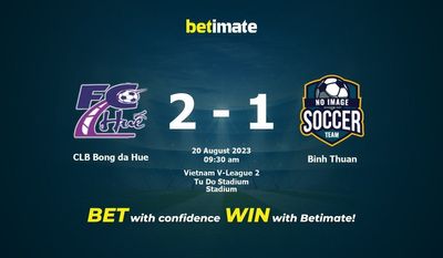 CLB Bong da Hue vs Binh Thuan Pronostics, cotes et conseils de paris 20/08/2023