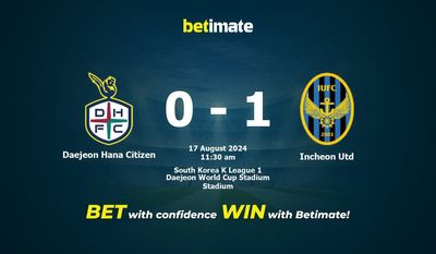 Daejeon Hana Citizen vs Incheon Utd Prédiction, cotes et conseils de paris 17/08/2024