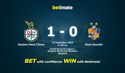 Daejeon Hana Citizen vs Ulsan Hyundai Prédiction, cotes et conseils de paris 27/09/2024