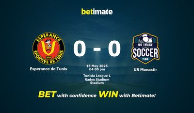 Espérance de Tunis vs US Monastir : pronostics, cotes et conseils de paris (15/05/2025)