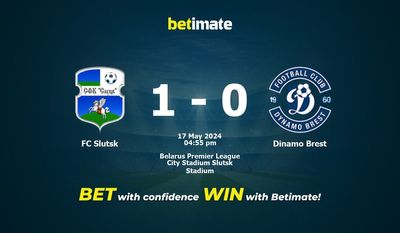 FC Slutsk vs Dinamo Brest Prédiction, cotes et conseils de paris 17/05/2024