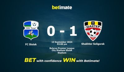 Pronostic, cotes et conseils de paris FC Slutsk vs Shakhter Soligorsk 13/09/2024