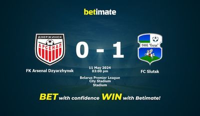 FK Arsenal Dzyarzhynsk vs FC Slutsk Prédiction, cotes et conseils de paris 11/05/2024