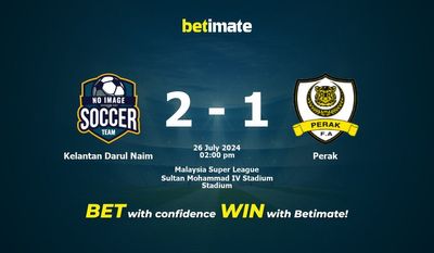 Kelantan Darul Naim vs Perak Prédiction, cotes et conseils de paris 26/07/2024