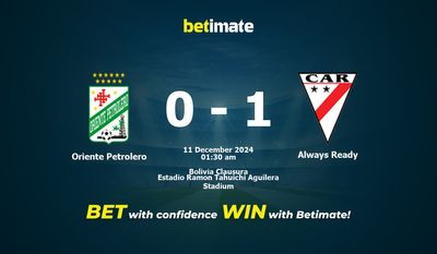 Oriente Petrolero vs Always Ready Pronostic, cotes et conseils de paris 11/12/2024