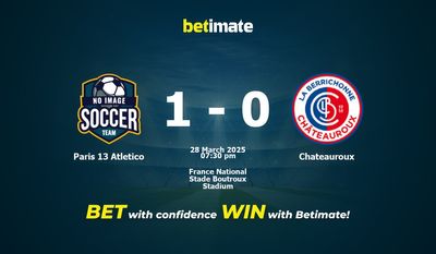 Paris 13 Atlético - Châteauroux : pronostics, cotes et conseils de paris (28/03/2025)