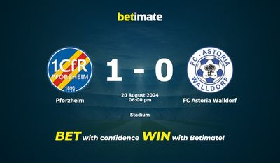Pforzheim vs FC Astoria Walldorf Prédiction, cotes et conseils de paris 20/08/2024