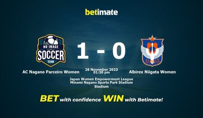 Prediksi AC Nagano Parceiro Wanita vs Albirex Niigata Wanita, Peluang & Tips Taruhan 26/11/2023